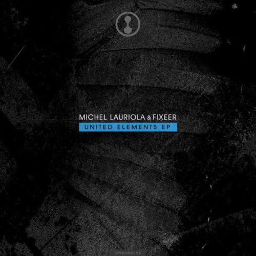 Michel Lauriola & Fixeer – United Elements EP (2020)