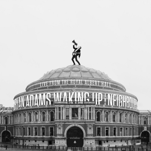 Bryan Adams - Waking Up The Neighbours Live At The Royal Albert Hall (2023) Download