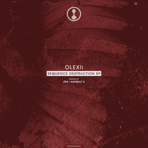 Olexii – Sequence Destruction EP (2021)