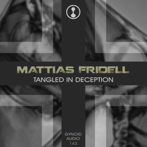 Mattias Fridell – Tangled In Deception (2016)