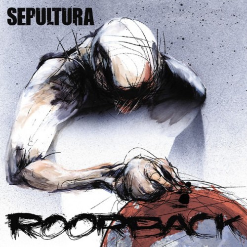 Sepultura - Roorback (2003) Download