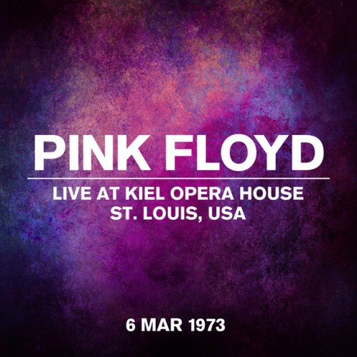 Pink Floyd-Live At Kiel Opera House St. Louis USA 6 March 1973-24BIT-44KHZ-WEB-FLAC-2023-OBZEN