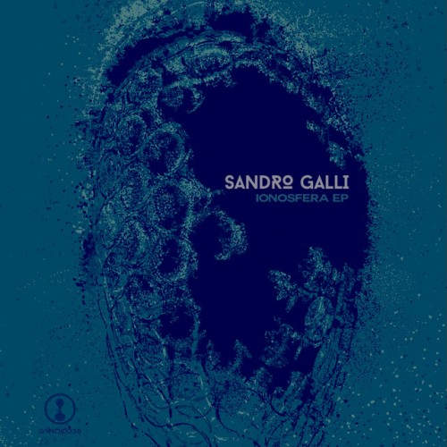 Sandro Galli - Ionosfera EP (2023) Download