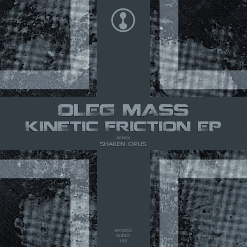 Oleg Mass - Kinetic Friction EP (2017) Download