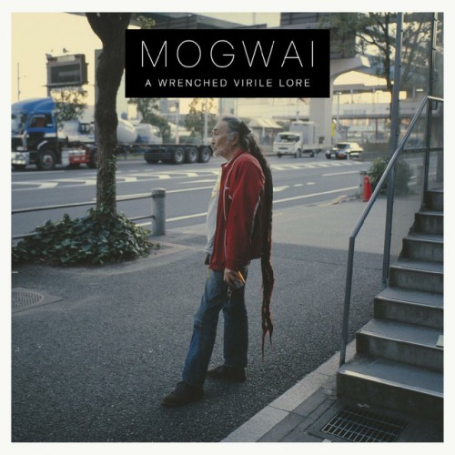 Mogwai-A Wrenched Virile Lore-CD-FLAC-2012-CHS