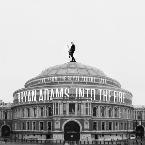 Bryan Adams - Into The Fire (Live At The Royal Albert Hall) (2023) Download