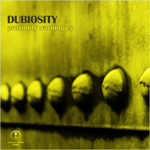 Dubiosity – Proximity Warning Ep (2013)