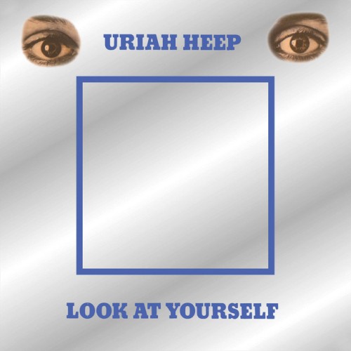 Uriah Heep - Look At Yourself (2017) Download