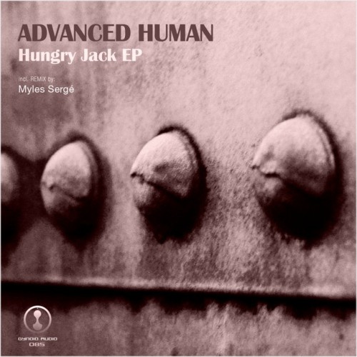 Advanced Human – Hungry Jack EP (2013)