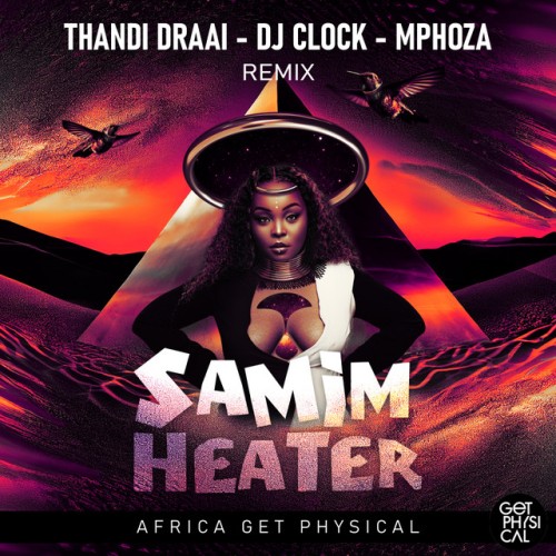 Samim - Heater (Thandi Draai, DJ Clock, Mphoza Remix) (2023) Download