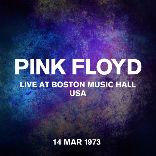 Pink Floyd-Live At Boston Music Hall USA 14 March 1973-24BIT-44KHZ-WEB-FLAC-2023-OBZEN