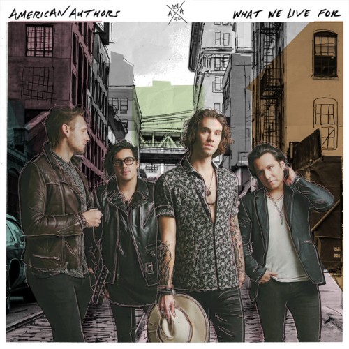 American Authors - What We Live For (2016) Download