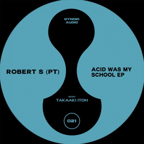 Robert S (PT) - Acid Was My School EP (2020) Download