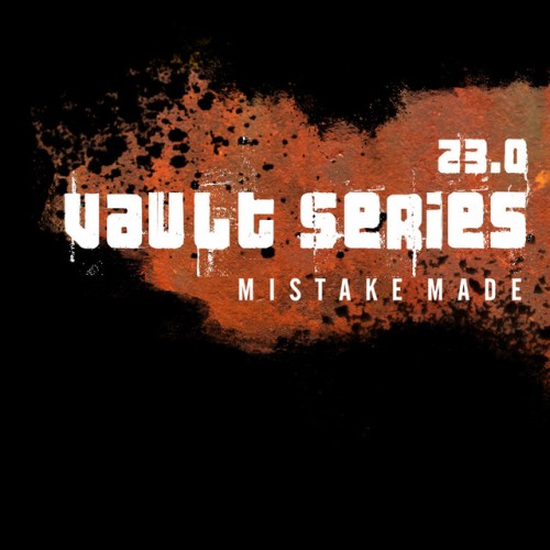 Mistake Made - Vault Series 23.0  (2018) Download