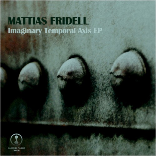 Mattias Fridell – Imaginary Temporal Axis EP (2013)