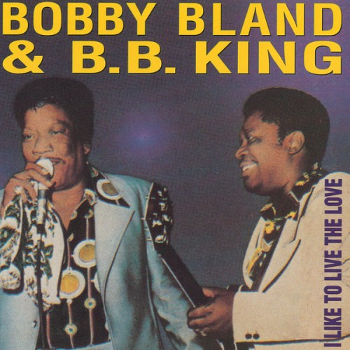 Bobby ‘Blue’ Bland & B.B. King – I Like To Live The Love (1993)