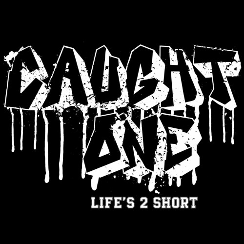 Caught One – Life’s 2 Short (2019)