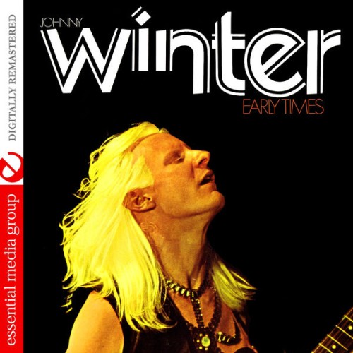 Johnny Winter - Early Times (2015) Download