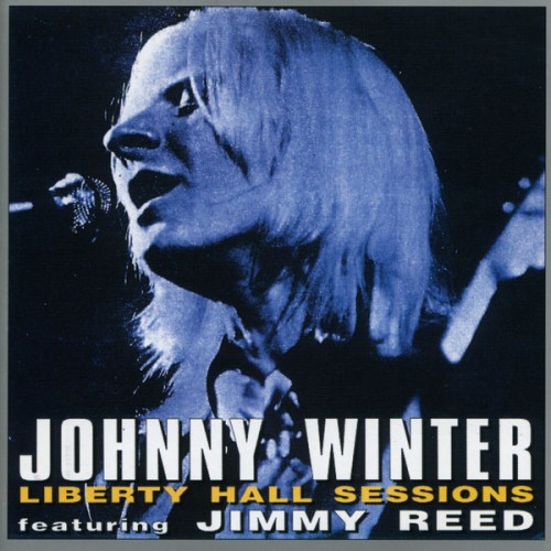 Johnny Winter-Liberty Hall Sessions Featuring Jimmy Reed-16BIT-WEB-FLAC-2001-OBZEN