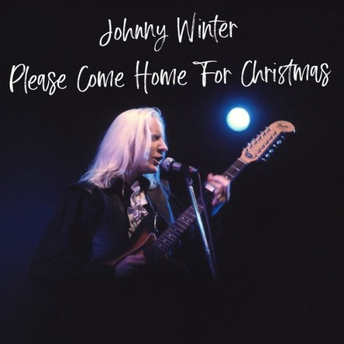 Johnny Winter – Please Come Home For Christmas (2021)