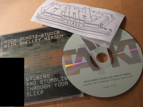 Koch-Schütz-Studer with Shelley Hirsch - Walking And Stumbling Through Your Sleep (2013) Download