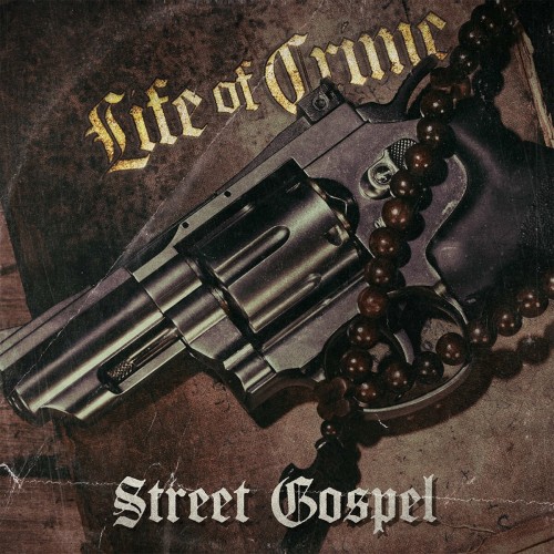 Life Of Crime – Street Gospel (2022)
