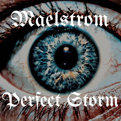 Maelstrom – Perfect Storm (2022)