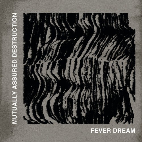 Mutually Assured Destruction - Fever Dream (2020) Download