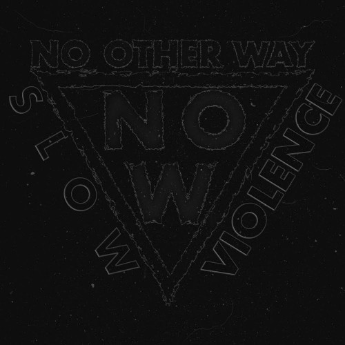 No Other Way - Slow Violence (2020) Download