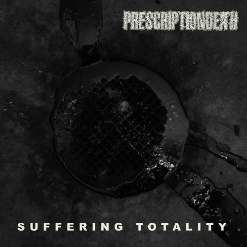 Prescriptiondeath – Suffering Totality (2020)