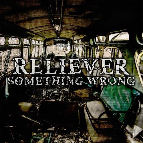 Reliever – Something Wrong (2018)