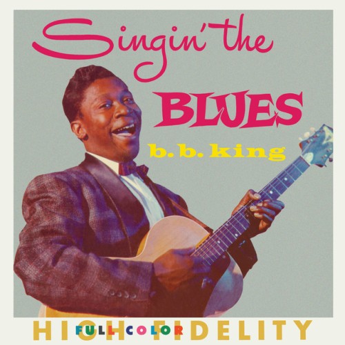 B.B. King – Singin’ The Blues (2015)