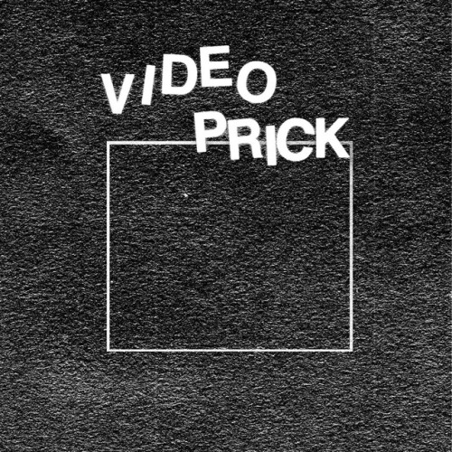 Video Prick – Video Prick (2020)