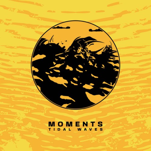 Moments – Tidal Waves (2022)