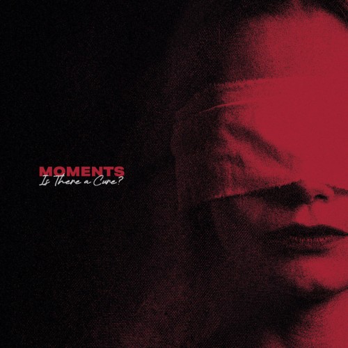 Moments – Is There A Cure? (2020)