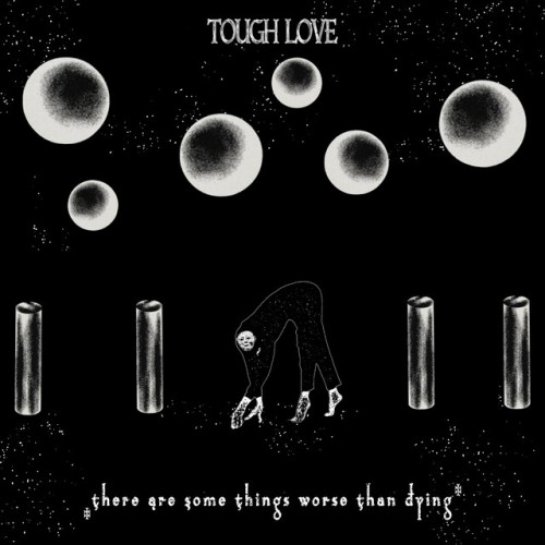 Tough Love - There Are Some Thing Worse Than Dying (2023) Download