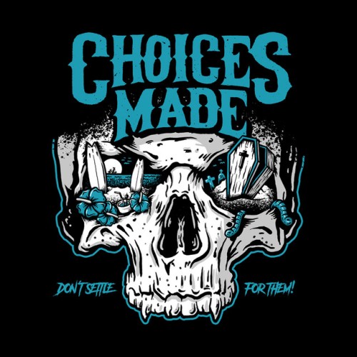 Choices Made - Don't Settle For Them! (2019) Download