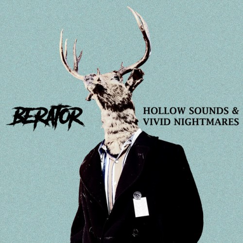 Berator – Hollow Sounds & Vivid Nightmares (2018)