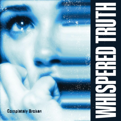 Whispered Truth – Completely Broken (2023)