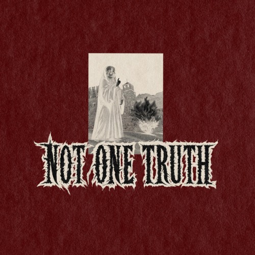 Not One Truth – Not One Truth (2021)