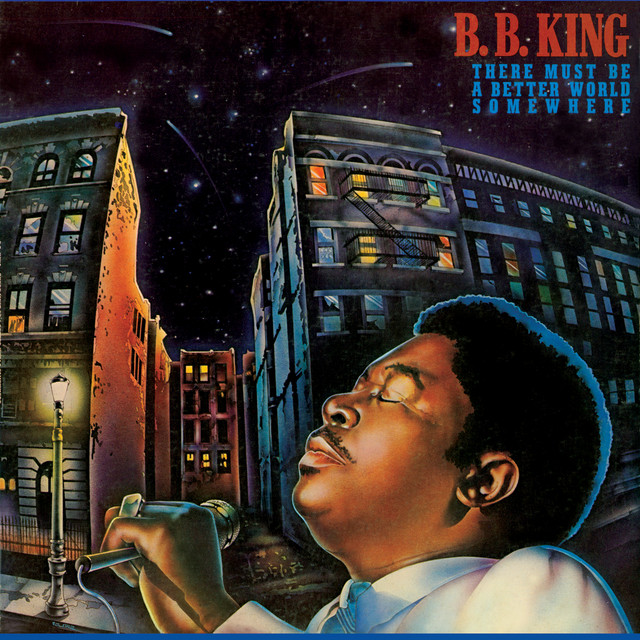 B.B. King-There Must Be A Better World Somewhere-REISSUE-16BIT-WEB-FLAC-1991-OBZEN