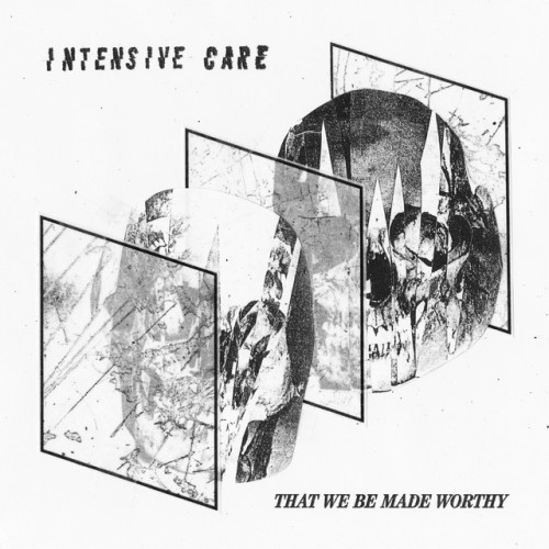 Intensive Care - That We Be Made Worthy (2022) Download