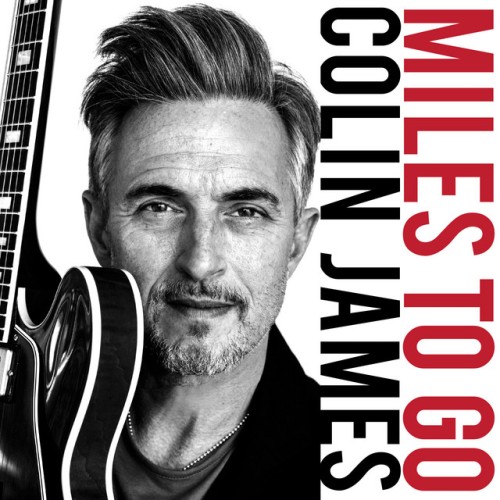 Colin James - Miles To Go (2018) Download