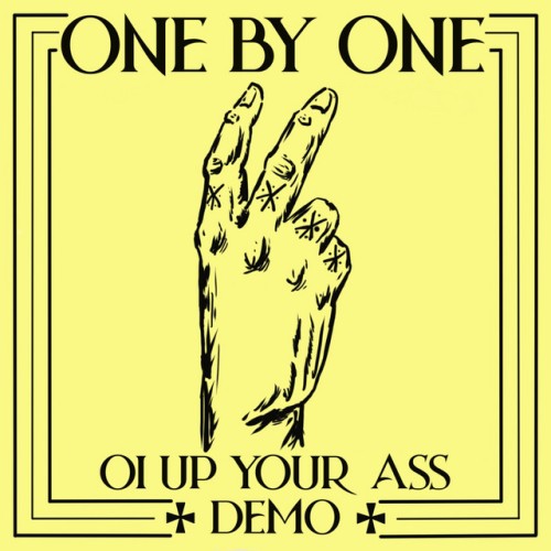 One By One – Oi Up Your Ass (2023)