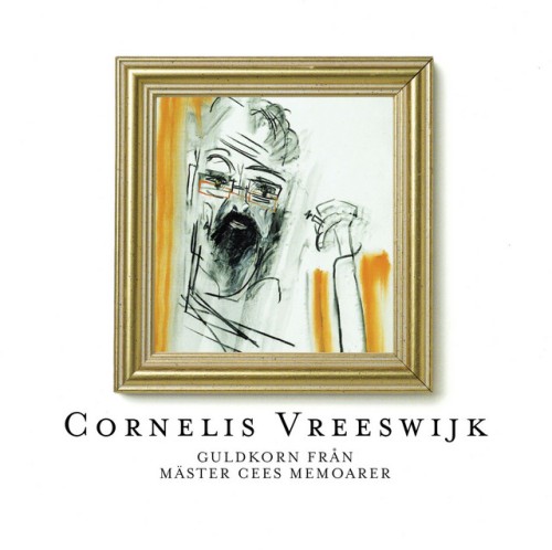 Cornelis Vreeswijk – Guldkorn Från Mäster Cees Memoarer (1996)