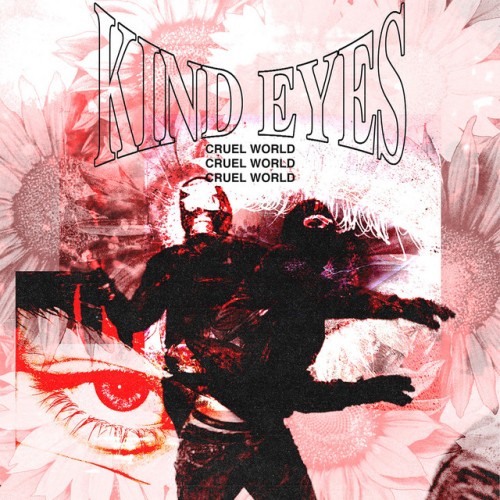 Kind Eyes – Cruel World (2022)