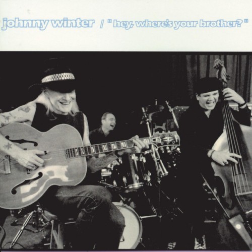 Johnny Winter - Hey, Where's Your Brother? (1992) Download