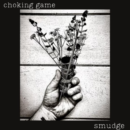 Choking Game – Smudge (2022)