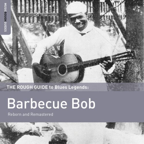 Barbecue Bob – Rough Guide to Barbecue Bob (2015) FLAC [PMEDIA] ⭐️