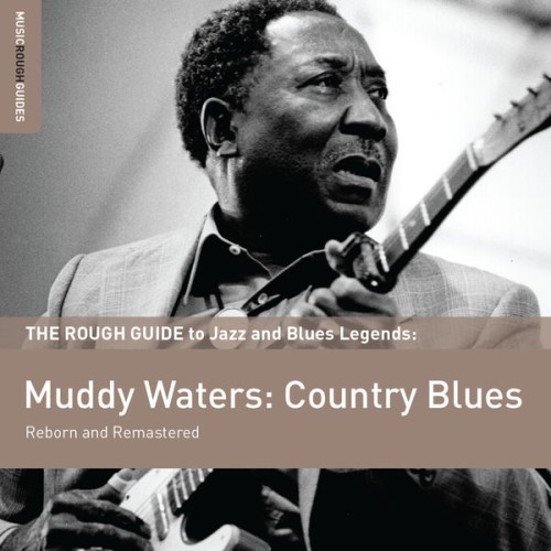 Muddy Waters – Rough Guide To Muddy Waters: Country Blues (2004)